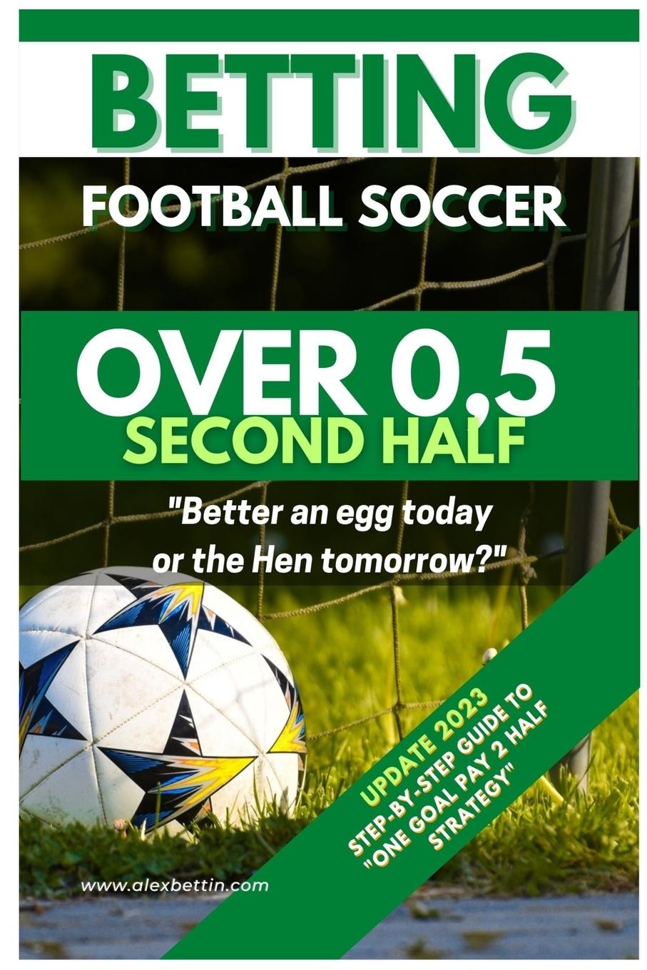 Könyv Betting Football Soccer OVER 0,5 SECOND HALF 