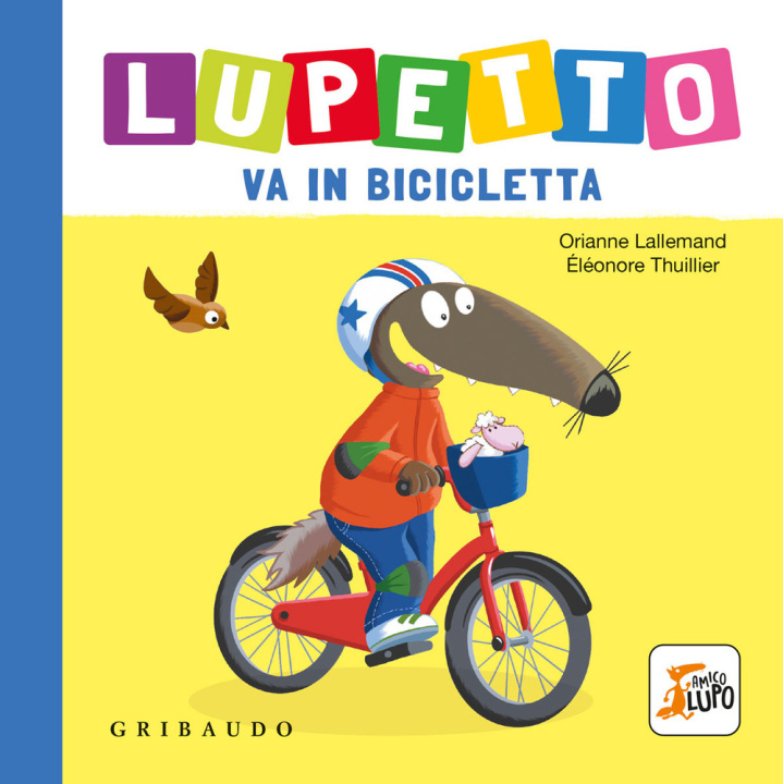 Könyv Lupetto va in bicicletta. Amico lupo Orianne Lallemand