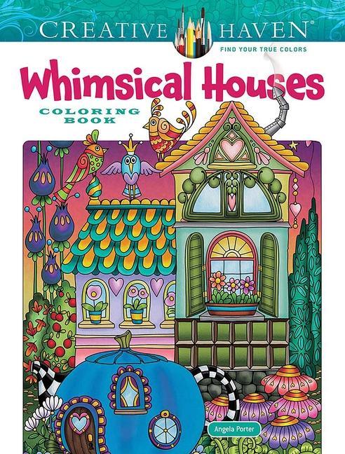Książka Creative Haven Whimsical Houses Coloring Book Angela Porter