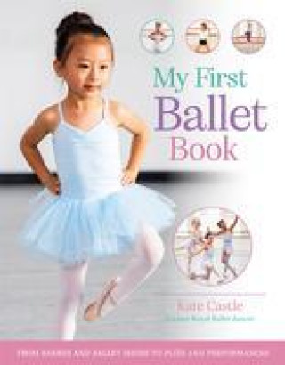 Kniha My First Ballet Book Kate Castle