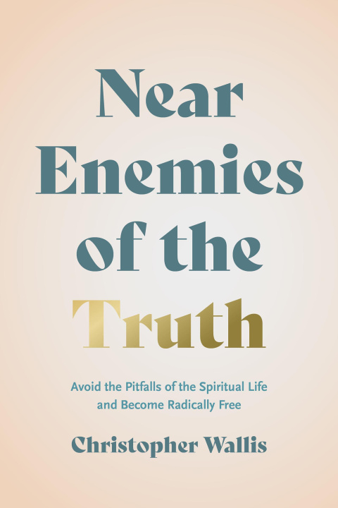 Könyv Near Enemies of the Truth Christopher D. Wallis