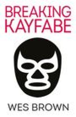 Book BREAKING KAYFABE Wes Brown