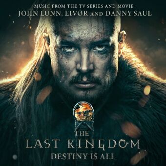 Hanganyagok The Last Kingdom: Destiny Is All, 1 Audio-CD (Digipak) John Lunn