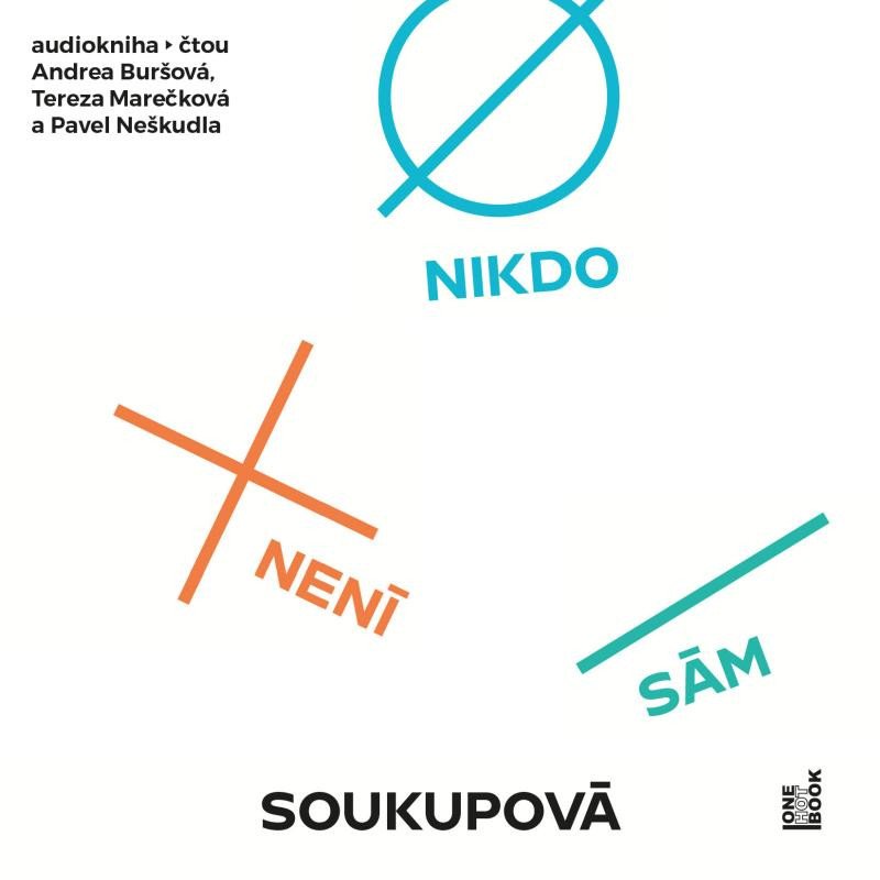 Audio Nikdo není sám - CDmp3 (Čte Andrea Buršová, Tereza Marečková a Pavel Neškudla) Petra Soukupová
