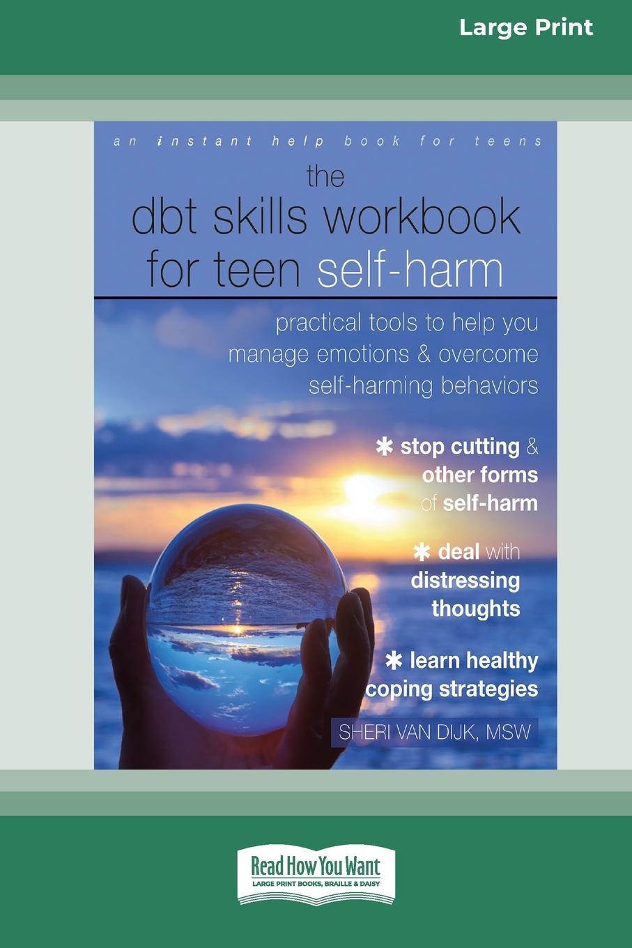 Kniha The DBT Skills Workbook for Teen Self-Harm Sheri Van Dijk