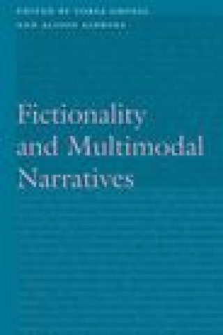 Kniha Fictionality and Multimodal Narratives Torsa Ghosal