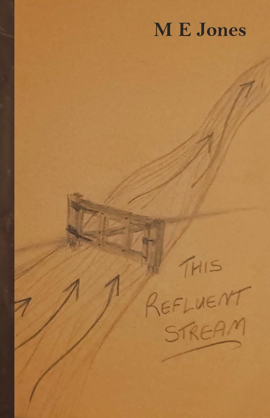Knjiga This Refluent Stream M E Jones