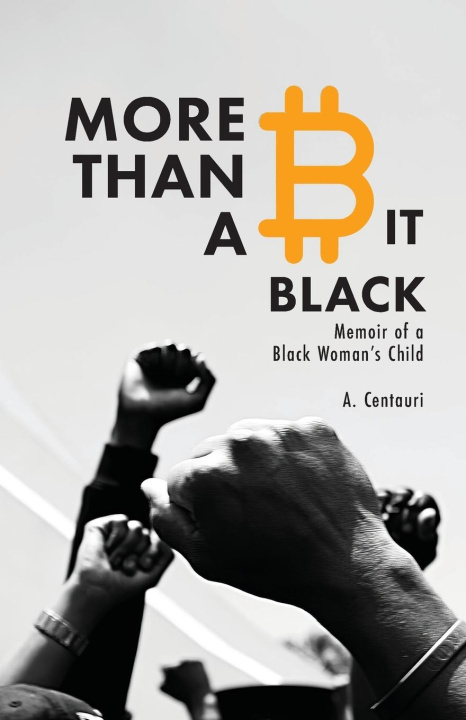 Knjiga More Than a Bit Black A. Centauri