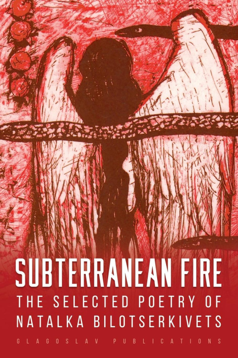 Knjiga Subterranean Fire Natalka Bilotserkivets