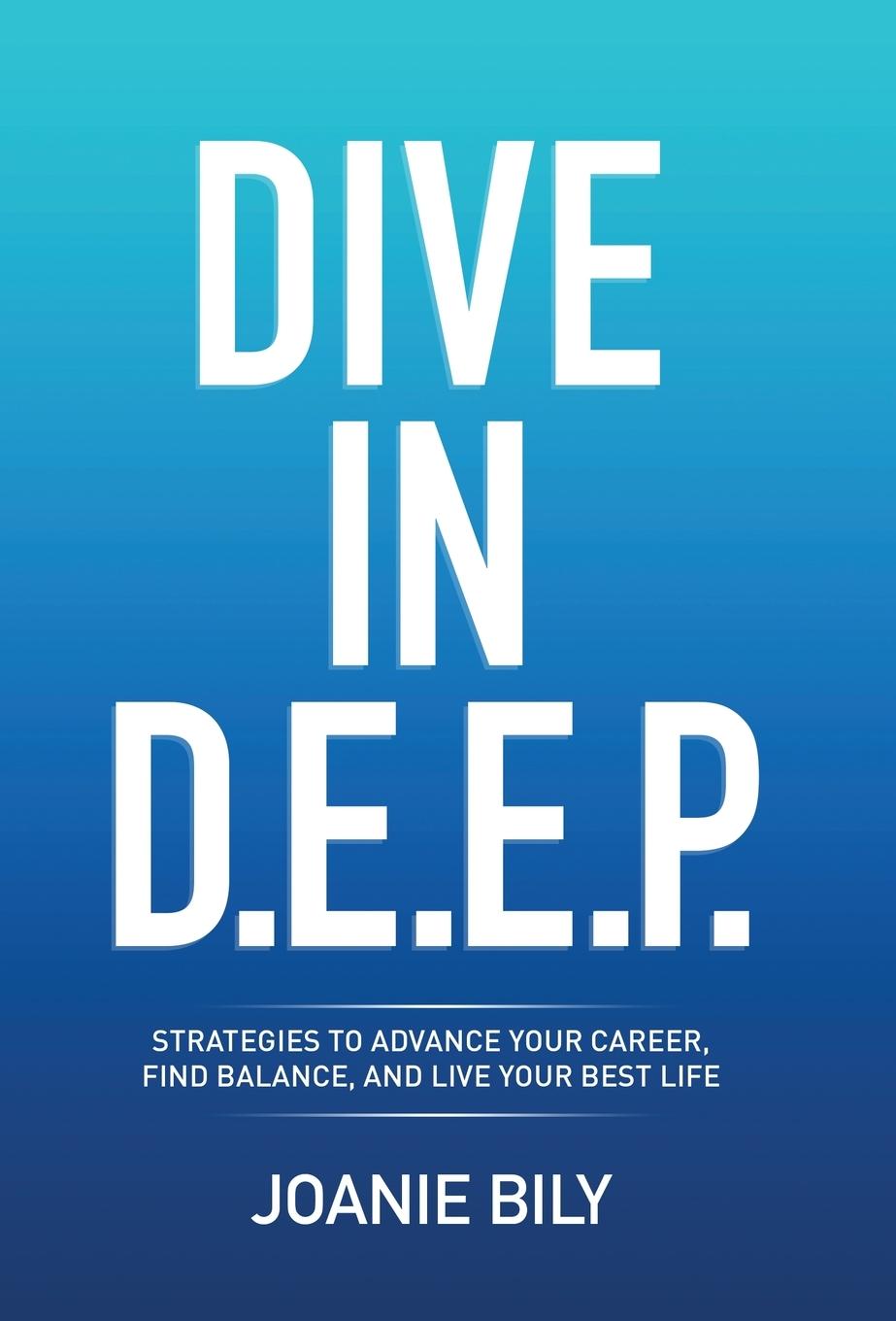 Knjiga DIVE IN D.E.E.P. Joanie Bily