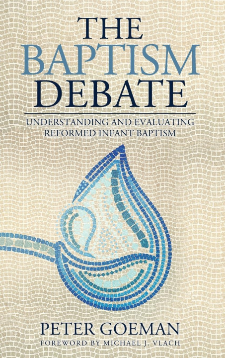 Libro The Baptism Debate Peter Goeman