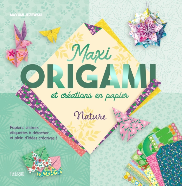 Kniha Maxi papiers créatifs origami - Nature Mayumi Jezewski
