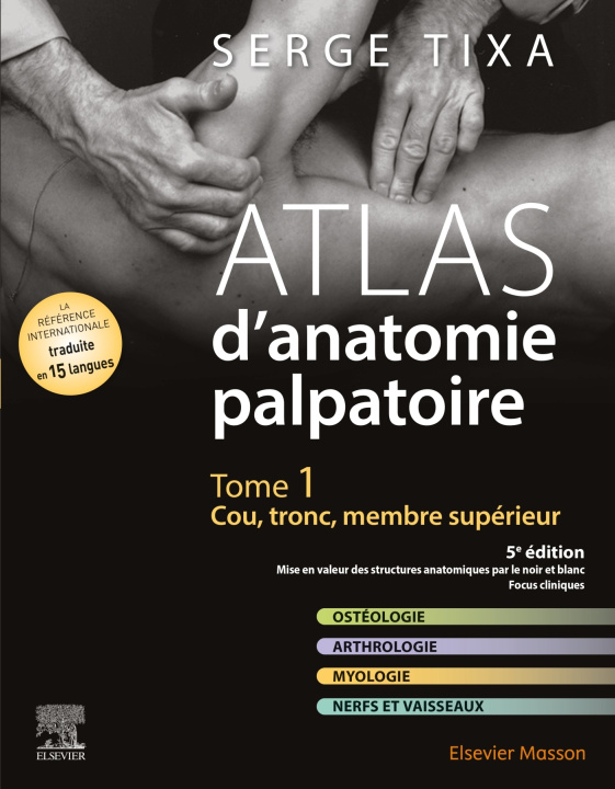 Kniha Atlas d'anatomie palpatoire. Tome 1 Serge Tixa