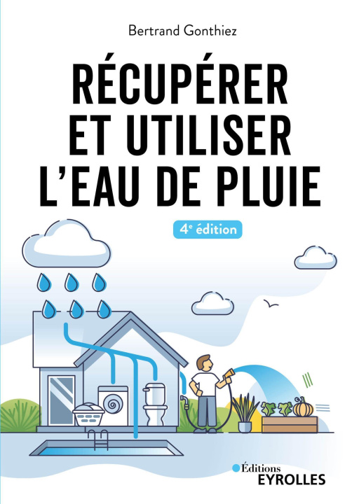 Βιβλίο Récupérer et utiliser l'eau de pluie - 4e édition Gonthiez