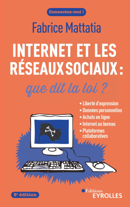 Libro Internet et les réseaux sociaux : que dit la loi ? 5e édition Mattatia