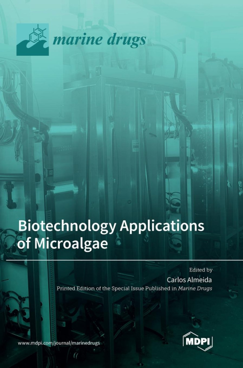 Knjiga Biotechnology Applications of Microalgae Carlos Almeida