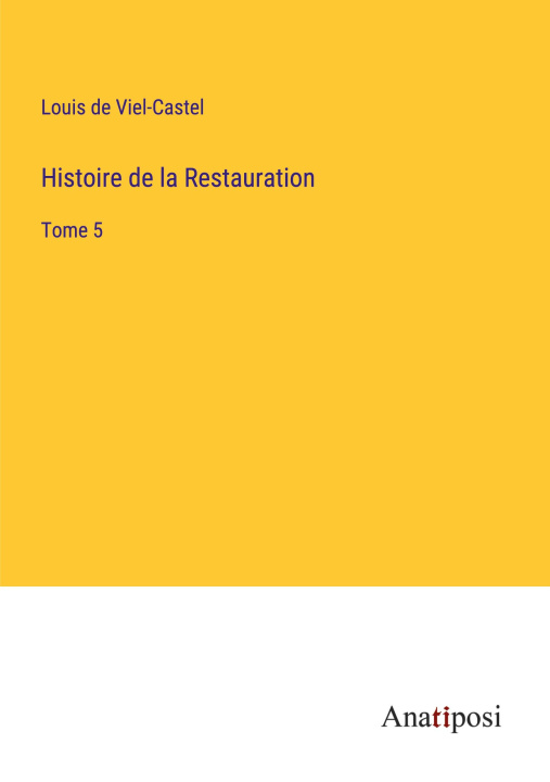 Kniha Histoire de la Restauration 