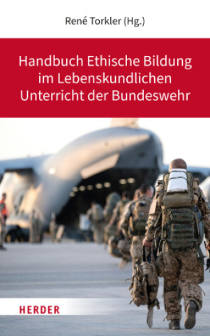 Kniha Handbuch Ethische Bildung im Lebenskundlichen Unterricht der Bundeswehr René Torkler