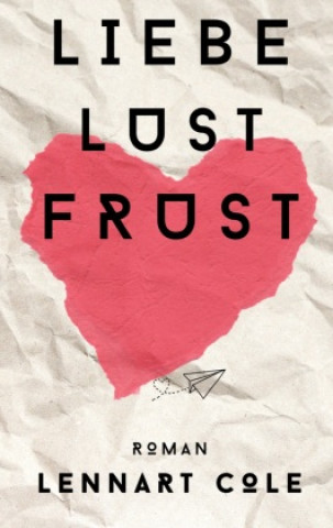 Knjiga Liebe Lust Frust Lennart Cole