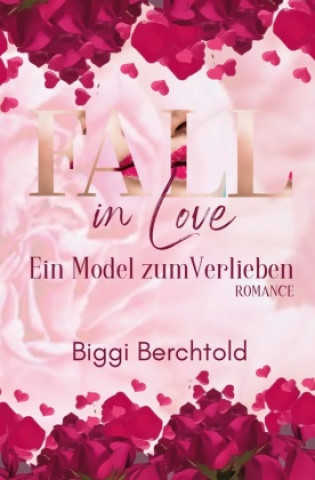 Knjiga Fall in Love - Ein Model zum Verlieben Biggi Berchtold