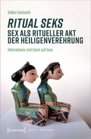 Book Ritual seks - Sex als ritueller Akt der Heiligenverehrung Volker Gottowik