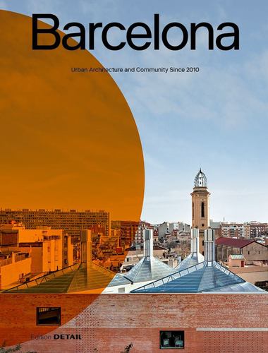 Book Barcelona – Urban Architecture and Community Since 2010 Sandra Hofmeister