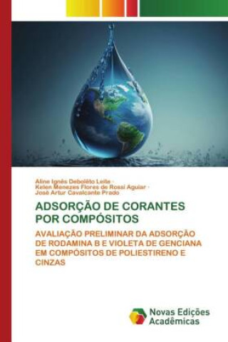 Knjiga ADSORÇ?O DE CORANTES POR COMPÓSITOS Kelen Menezes Flores de Rossi Aguiar