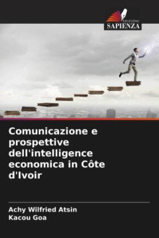 Könyv Comunicazione e prospettive dell'intelligence economica in Côte d'Ivoir Kacou Goa