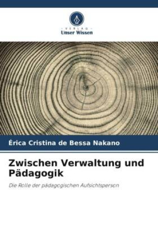 Knjiga Zwischen Verwaltung und Pädagogik Érica Cristina de Bessa Nakano