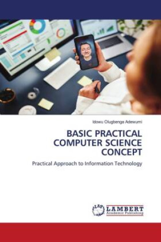 Knjiga BASIC PRACTICAL COMPUTER SCIENCE CONCEPT Idowu Olugbenga Adewumi