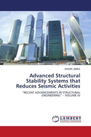 Knjiga Advanced Structural Stability Systems that Reduces Seismic Activities Sagar Jamle