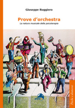 Könyv Prove d'orchestra. La natura musicale della psicoterapia Giuseppe Ruggiero