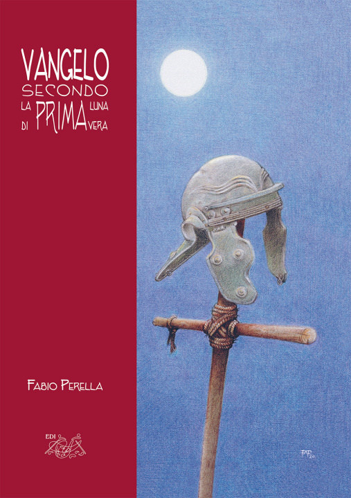 Kniha Vangelo secondo la prima luna di primavera Fabio Perella