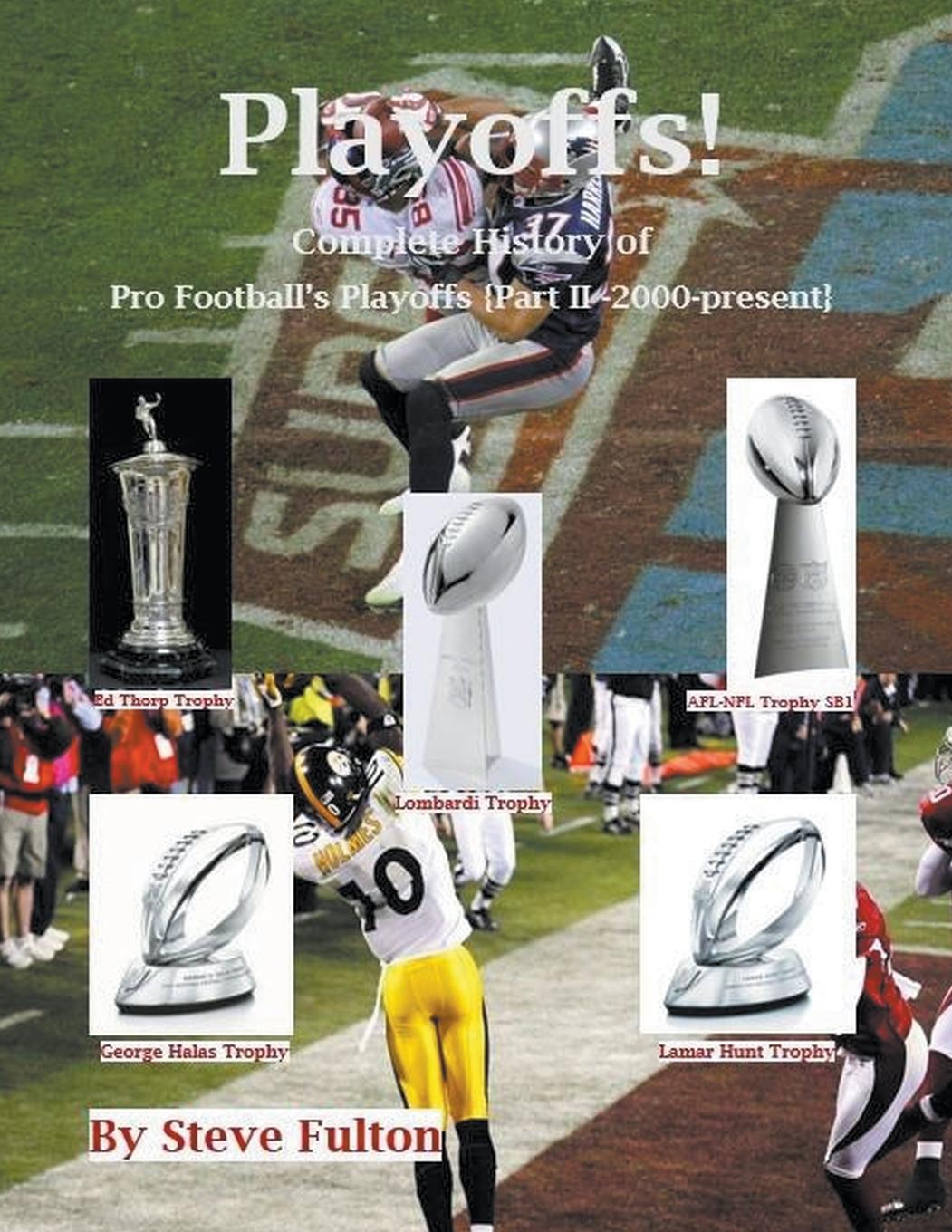 Książka Playoffs! Complete History of Pro Football Playoffs {Part II - 2000-present} Steve Fulton