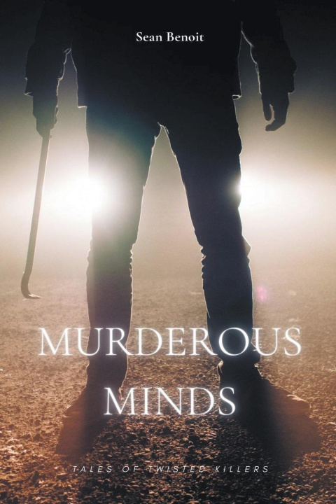 Book Murderous Minds Sean Benoit