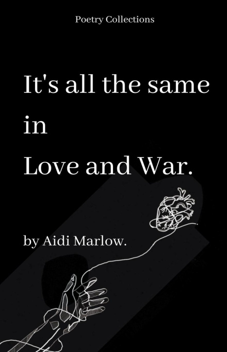 Knjiga It's All The Same In Love And War. Aidi Marlow
