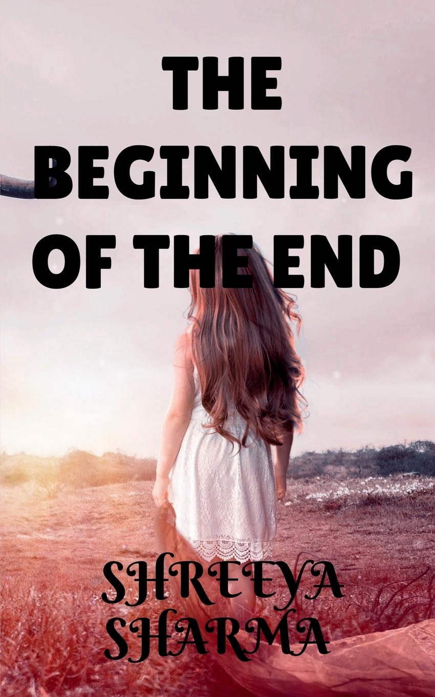 Knjiga The beginning of the end Shreeya Sharma