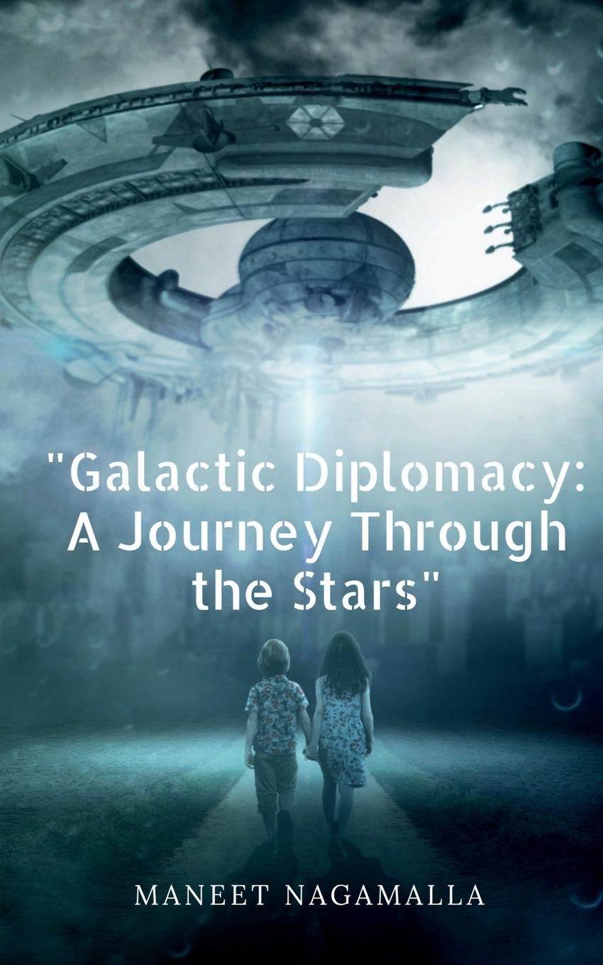 Knjiga "Galactic Diplomacy Maneet Nagamalla