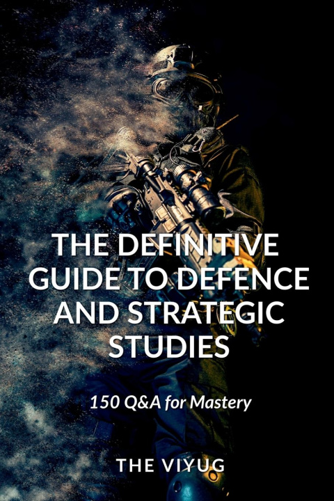 Knjiga The Definitive Guide to Defence and Strategic Studies The Viyug
