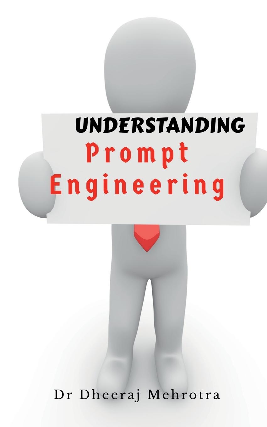 Libro Understanding Prompt Engineering Dr Dheeraj