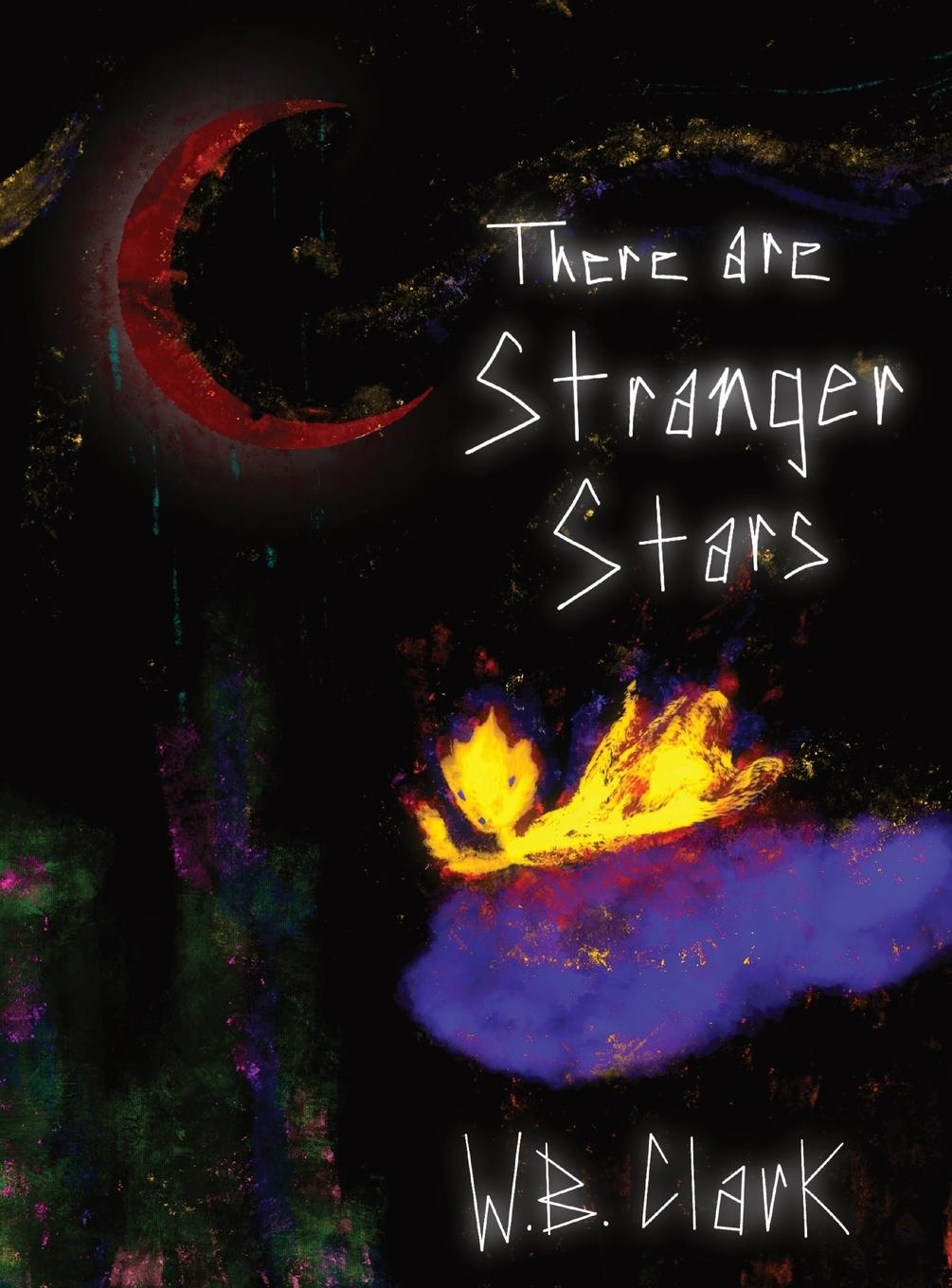 Knjiga There Are Stranger Stars W.B. Clark