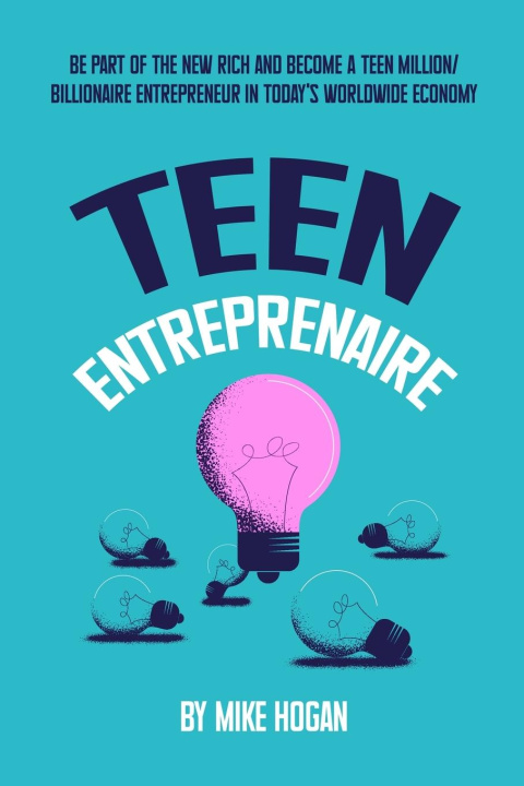 Kniha Teen Entreprenaire MIke Hogan