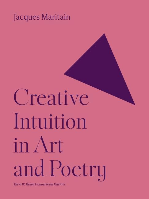 Knjiga Creative Intuition in Art and Poetry Jacques Maritain