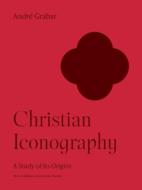 Kniha Christian Iconography – A Study of Its Origins André Grabar