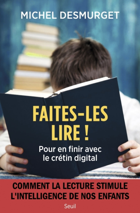 Carte Sauvons nos enfants !. L'extraordinaire pouvoir de la lecture (Pour en finir avec le crétin digital) Michel Desmurget
