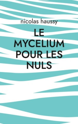 Книга Le mycelium pour les nuls 