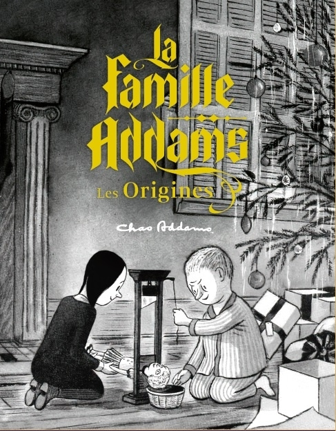 Könyv La Famille Addams : l'Origine du mythe / Nouvelle édition Addams Charles