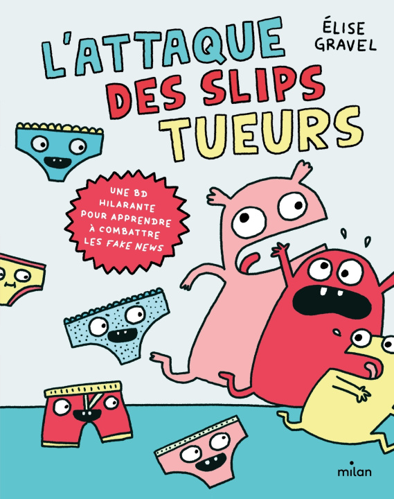 Kniha L'attaque des slips tueurs - la BD pour apprendre à combattre les fake news 