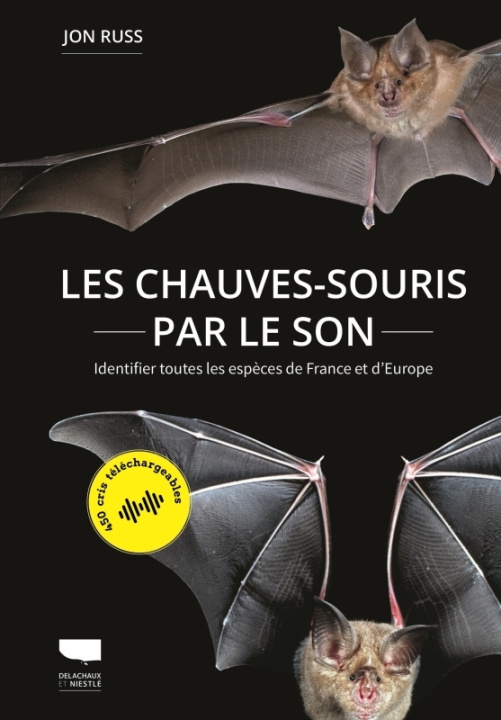 Kniha Les Chauves-souris par le son. Identifier toutes les espèces d'Europe et de France Jon Russ