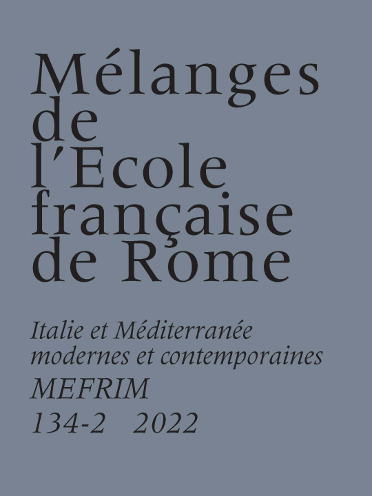 Kniha Mélanges de l’École française de Rome – Italie et Méditerranée modernes et contemporaines 134-2 